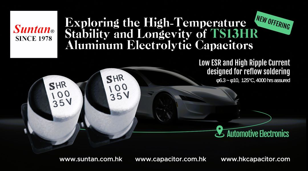 Suntan High-Temperature Stability and Longevity of TS13HR Capacitors