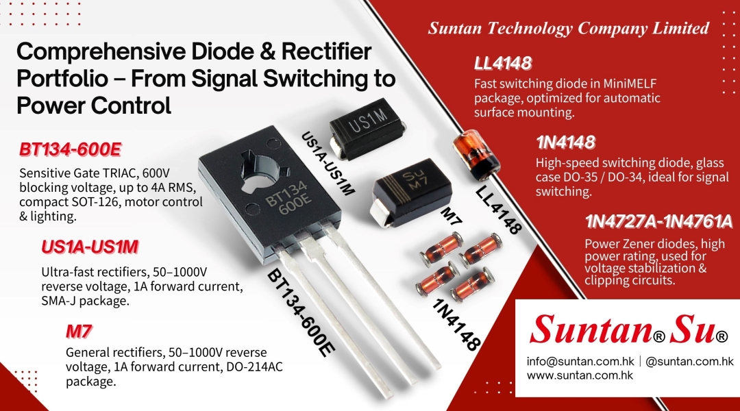 Suntan® Complete Diode & Rectifier Solutions – from 1N4148 fast switching diode to Triac BT134 distributor support